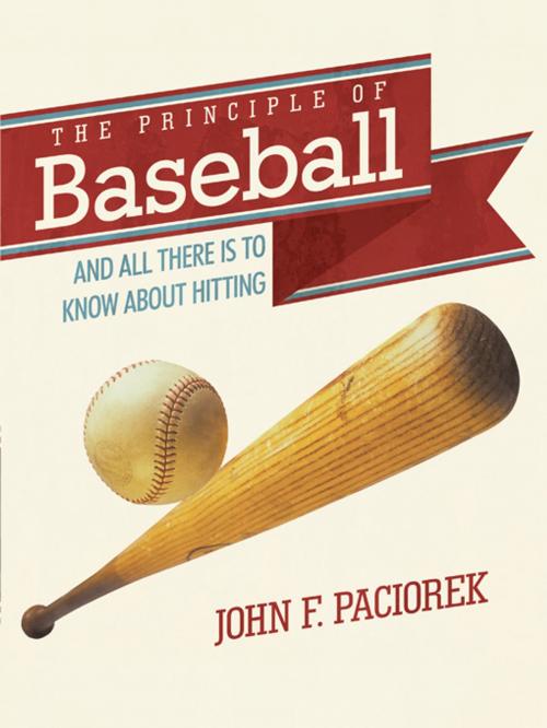 Cover of the book The Principle of Baseball by John F. Paciorek, Balboa Press
