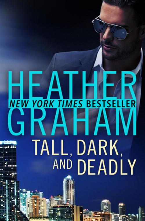 Cover of the book Tall, Dark, and Deadly by Heather Graham, Open Road Media