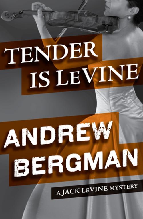 Cover of the book Tender Is LeVine by Andrew Bergman, MysteriousPress.com/Open Road