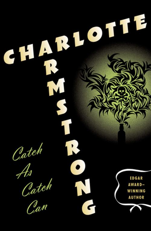 Cover of the book Catch-As-Catch-Can by Charlotte Armstrong, MysteriousPress.com/Open Road