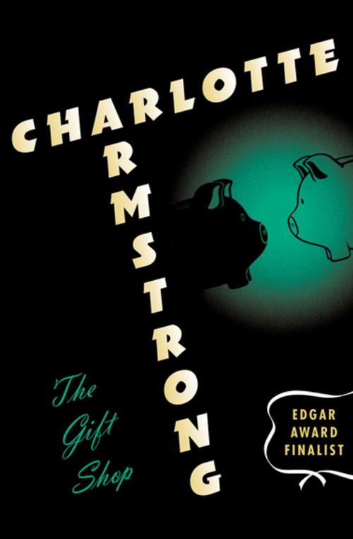 Cover of the book The Gift Shop by Charlotte Armstrong, MysteriousPress.com/Open Road