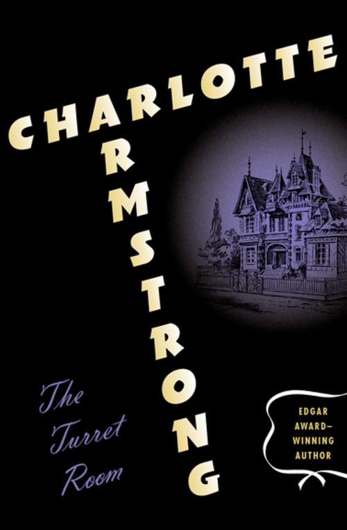 Cover of the book The Turret Room by Charlotte Armstrong, MysteriousPress.com/Open Road