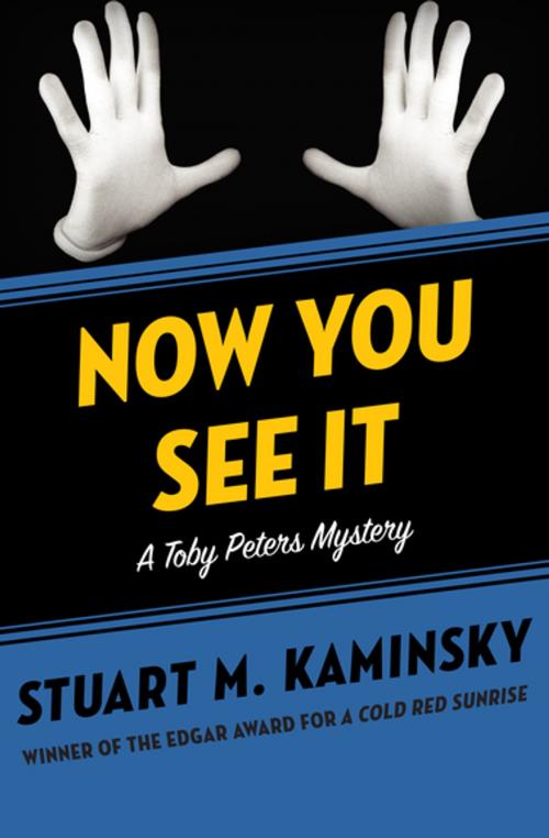 Cover of the book Now You See It by Stuart M. Kaminsky, MysteriousPress.com/Open Road