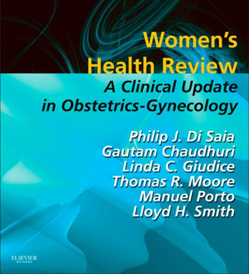 Cover of the book Women's Health Review E-book by Lloyd H. Smith Jr., MD, PhD, Manuel M. Porto, MD, Philip J. DiSaia, MD, Thomas R. Moore, MD<br>MD, Gautam Chaudhuri, MD, PhD, Linda C. Giudice, MD, PhD, MSc, Elsevier Health Sciences