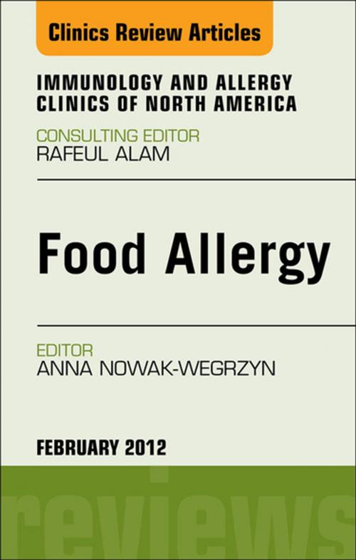 Cover of the book Food Allergy, An Issue of Immunology and Allergy Clinics - E-Book by Anna H. Nowak-Wegrzyn, MD, Elsevier Health Sciences