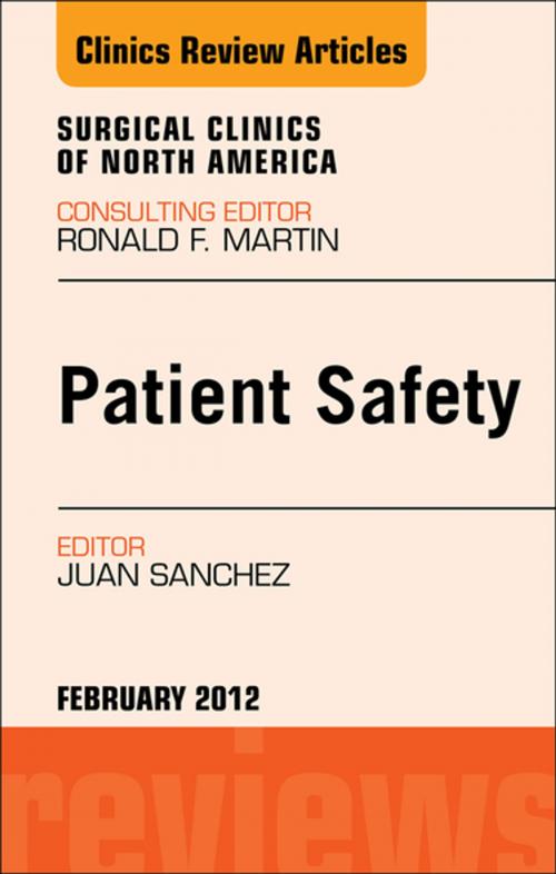 Cover of the book Patient Safety, An Issue of Surgical Clinics - E-Book by Juan A Sanchez, MD, Elsevier Health Sciences