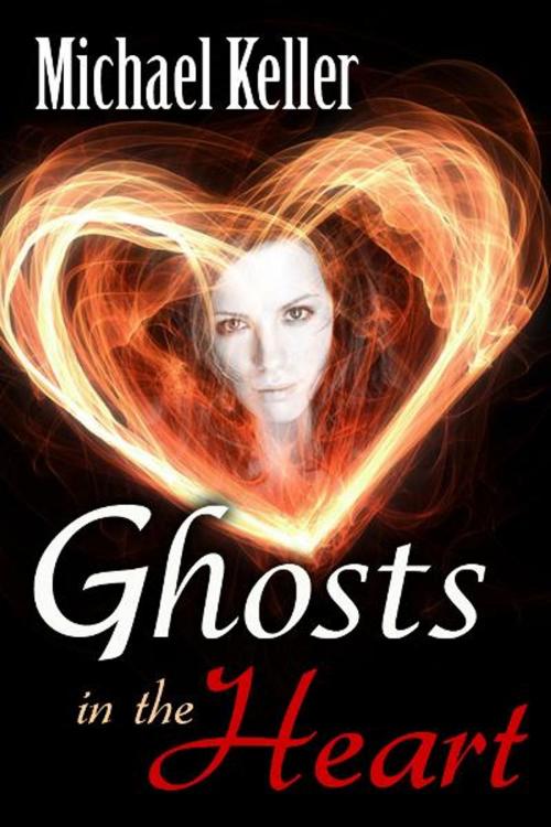 Cover of the book Ghosts In the Heart by Michael Keller, eBookIt.com