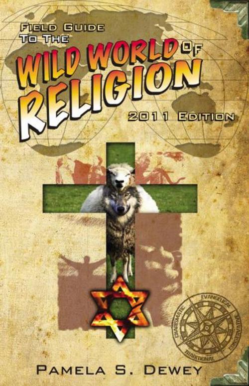 Cover of the book Field Guide to the Wild World of Religion: 2011 Edition by Pamela Dewey, eBookIt.com
