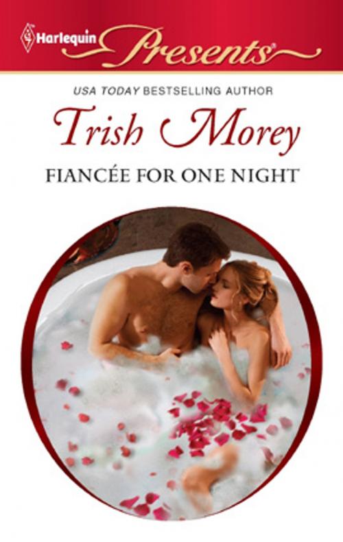 Cover of the book Fiancée for One Night by Trish Morey, Harlequin