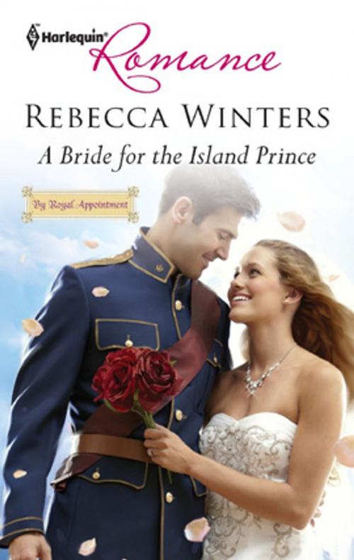 Cover of the book A Bride for the Island Prince by Rebecca Winters, Harlequin