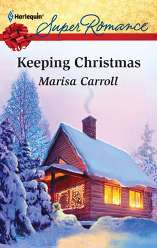 Cover of the book Keeping Christmas by Marisa Carroll, Harlequin