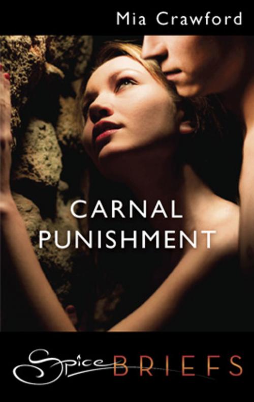Cover of the book Carnal Punishment by Mia Crawford, Spice