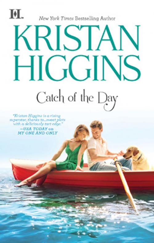 Cover of the book Catch of the Day by Kristan Higgins, HQN Books