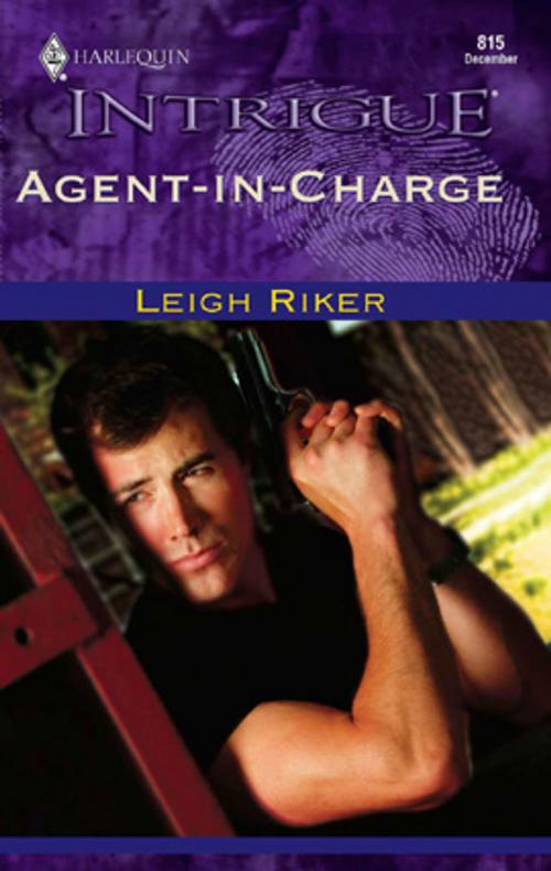 Cover of the book Agent-in-Charge by Leigh Riker, Harlequin