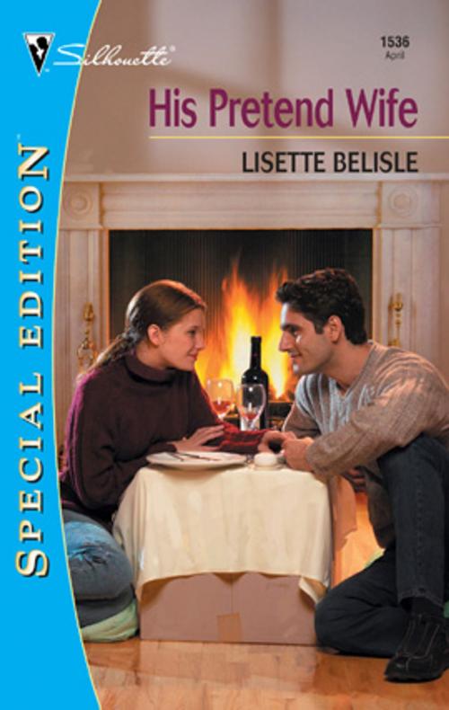 Cover of the book HIS PRETEND WIFE by Lisette Belisle, Silhouette