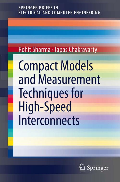 Cover of the book Compact Models and Measurement Techniques for High-Speed Interconnects by Rohit Sharma, Tapas Chakravarty, Springer New York