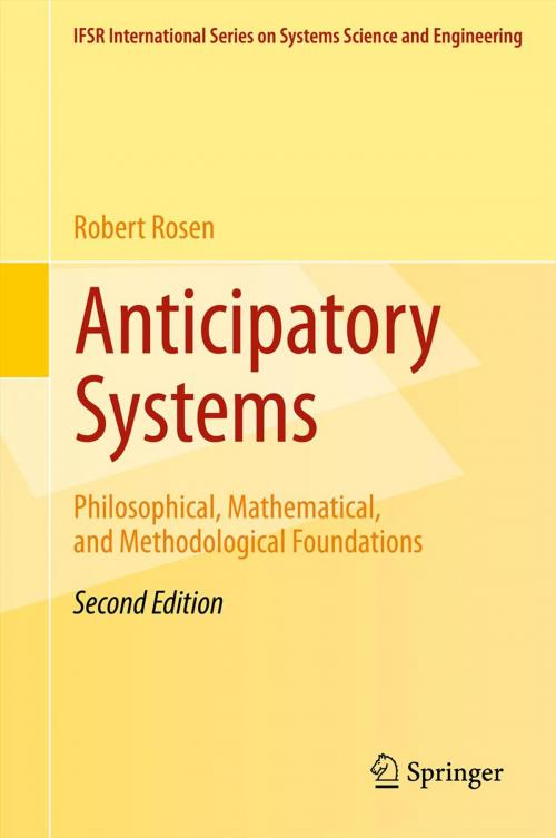 Cover of the book Anticipatory Systems by Robert Rosen, Judith Rosen, John J. Kineman, Mihai Nadin, Springer New York