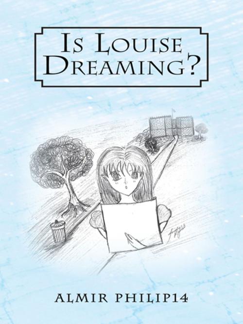 Cover of the book Is Louise Dreaming? by Almir Philip14, iUniverse