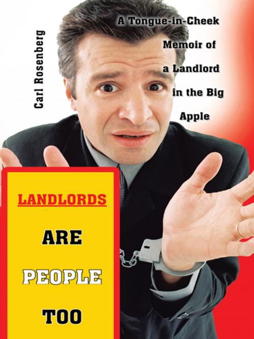 Cover of the book Landlords Are People Too by Carl Rosenburg, iUniverse