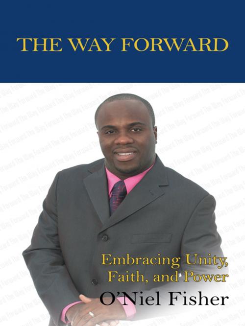 Cover of the book The Way Forward by O’Niel Fisher, iUniverse