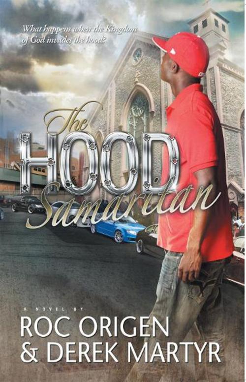 Cover of the book The Hood Samaritan by Derek Martyr, Roc Origen, iUniverse