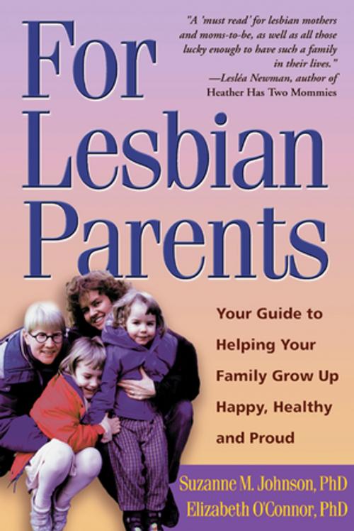 Cover of the book For Lesbian Parents by Suzanne M. Johnson, Phd, Elizabeth O'Connor, Phd, Guilford Publications