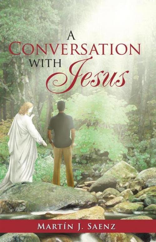 Cover of the book A Conversation with Jesus by Martín J. Saenz, Palibrio