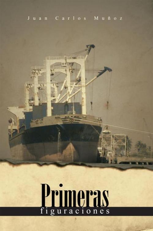 Cover of the book Primeras Figuraciones by Juan Carlos Muñoz, Palibrio