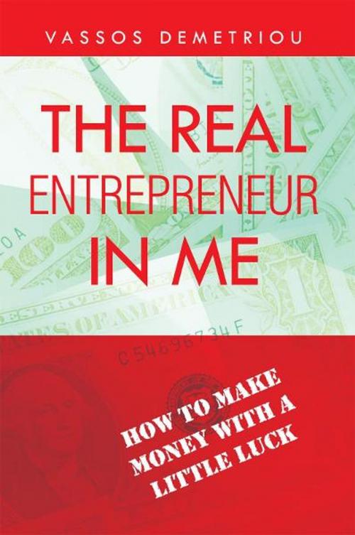 Cover of the book The Real Entrepreneur in Me by Vassos Demetriou, Xlibris UK