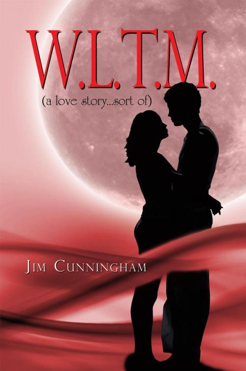 Cover of the book W.L.T.M. by Jim Cunningham, Xlibris UK