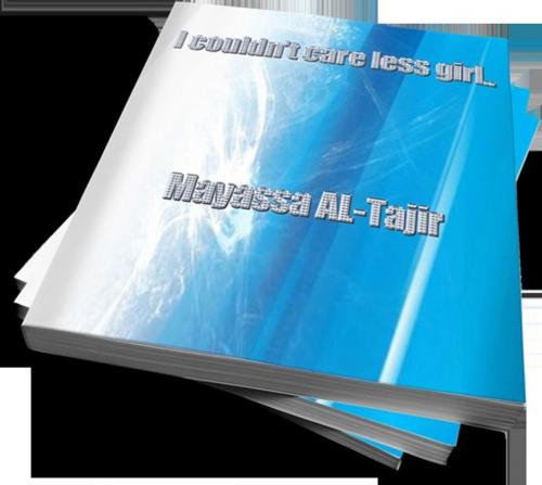 Cover of the book I couldn't care less girl by Mayassa AL-Tajir, Mayassa AL-Tajir