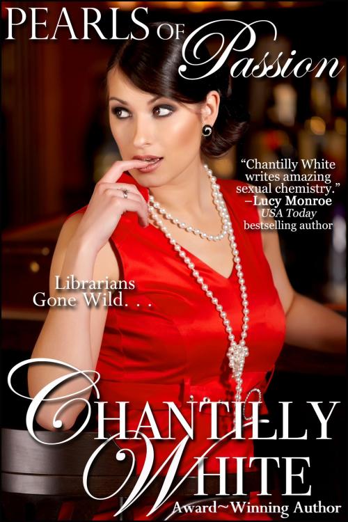 Cover of the book Pearls of Passion by Chantilly White, Chantilly White