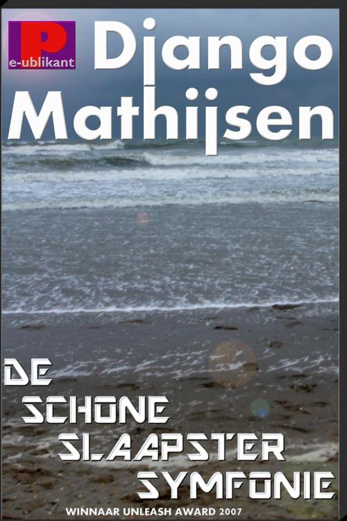 Cover of the book De schone slaapster symfonie by Django Mathijsen, e-Publikant