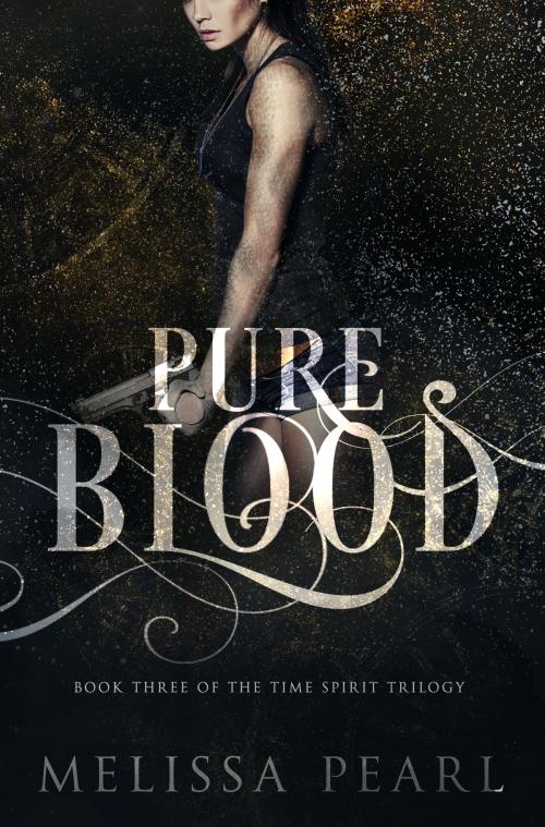 Cover of the book Pure Blood (Time Spirit Trilogy, #3) by Melissa Pearl, Melissa Pearl