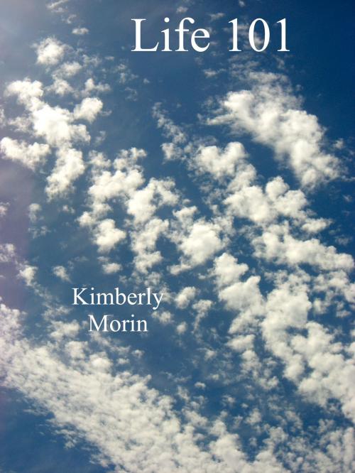 Cover of the book Life 101 by Kimberly Morin, Kimberly Morin