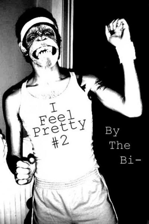 Cover of the book By the Bi- by I Feel Pretty, I Feel Pretty