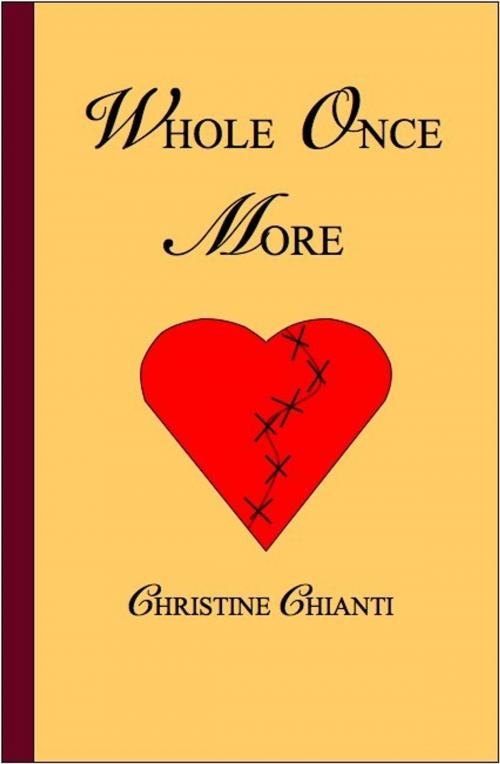 Cover of the book Whole Once More by Christine Chianti, Christine Chianti