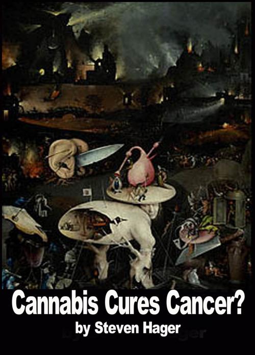 Cover of the book Cannabis Cures Cancer? by Steven Hager, Steven Hager