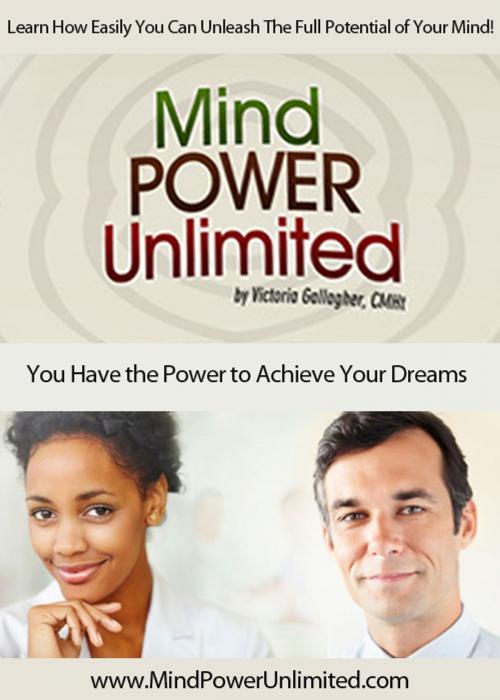 Cover of the book Mind Power Unlimited by Victoria Gallagher, Victoria Gallagher