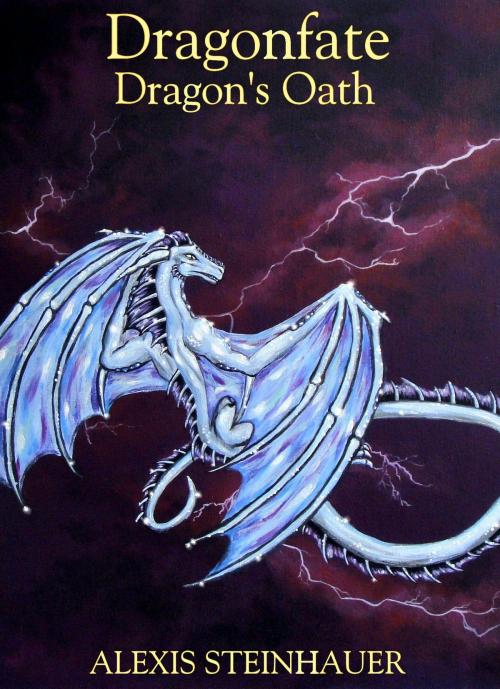 Cover of the book Dragonfate: Dragon's Oath by Alexis Steinhauer, Alexis Steinhauer