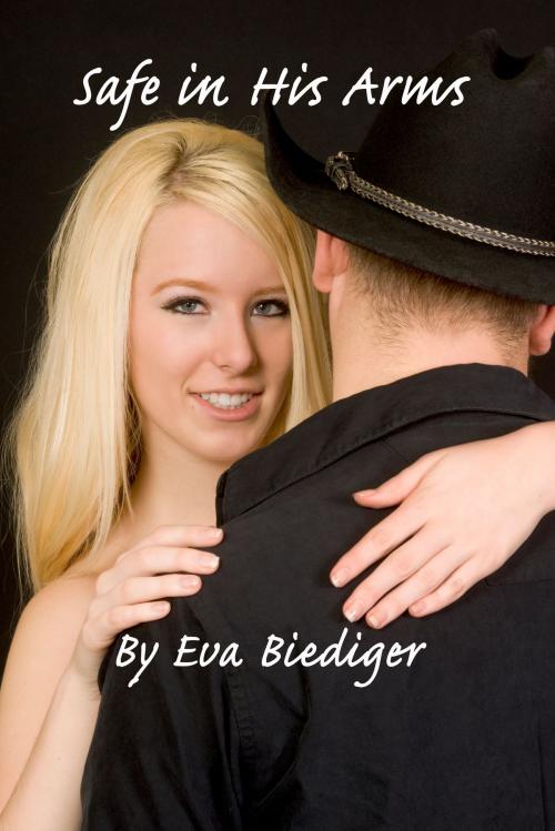 Cover of the book Safe in His Arms by Eva Biediger, Eva Biediger