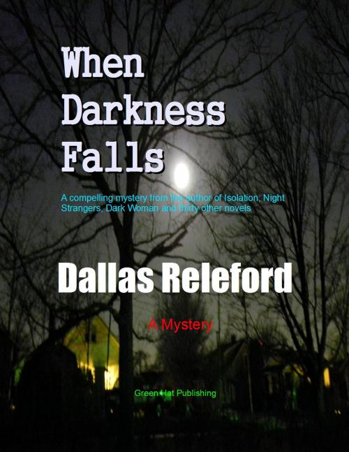 Cover of the book When Darkness Falls by Dallas Releford, Dallas Releford
