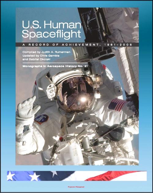 Cover of the book U.S. Human Spaceflight: A Record of Achievement, 1961-2006 - Mercury, Gemini, Apollo, Skylab, ASTP, Space Shuttle - Monographs in Aerospace History 41 (NASA SP-2007-4541) by Progressive Management, Progressive Management