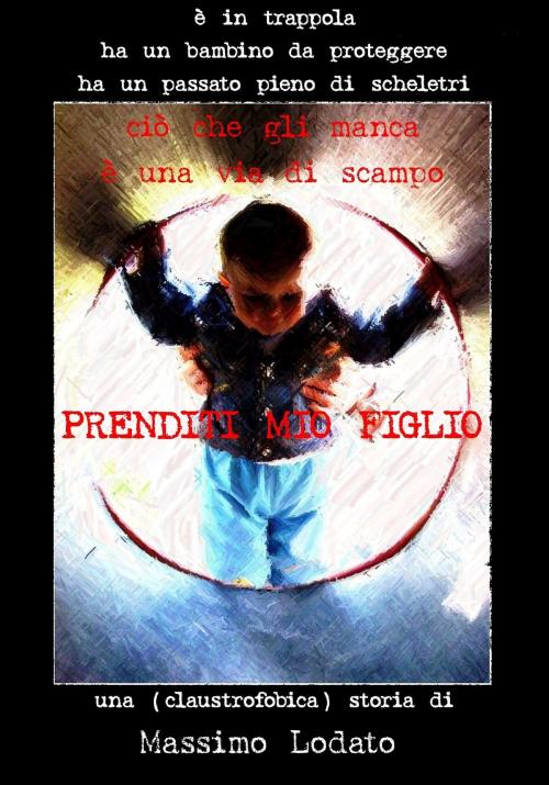 Cover of the book Prenditi mio figlio by Massimo Lodato, Massimo Lodato