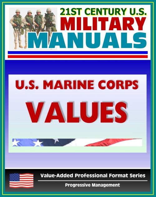 Cover of the book 21st Century U.S. Military Manuals: U.S. Marine Corps (USMC) Marine Corps Values: A User's Guide for Discussion Leaders (Value-Added Professional Format Series) by Progressive Management, Progressive Management