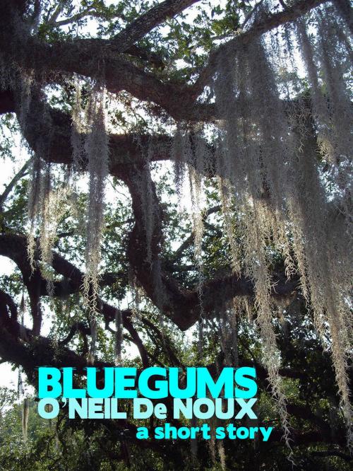 Cover of the book Bluegums (Lucien Caye Private Eye Story) by O'Neil De Noux, O'Neil De Noux