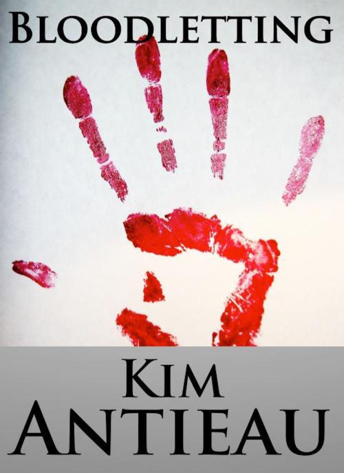 Cover of the book Bloodletting by Kim Antieau, Green Snake Publishing