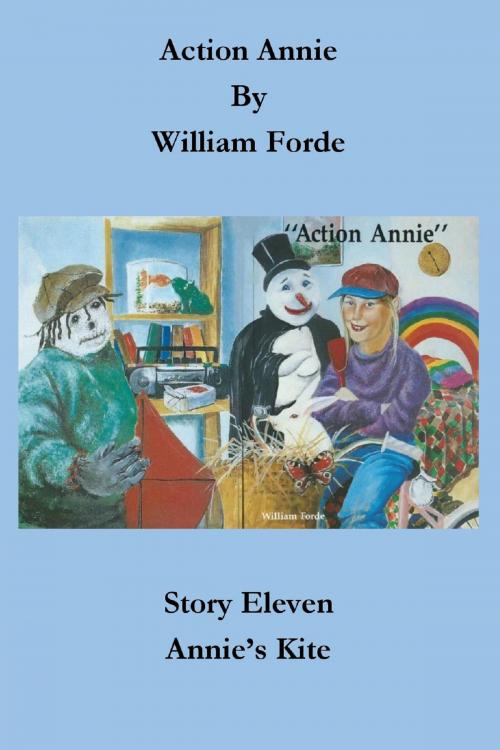 Cover of the book Action Annie: Story Eleven: Annie's Kite by William Forde, William Forde