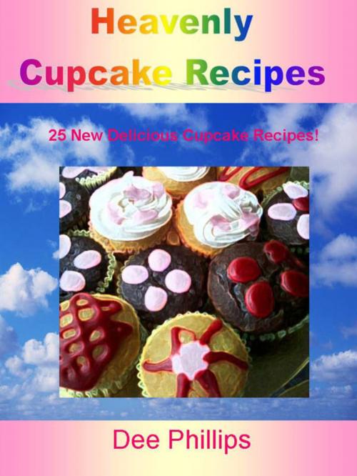 Cover of the book Heavenly Cupcake Recipes by Dee Phillips, Dee Phillips