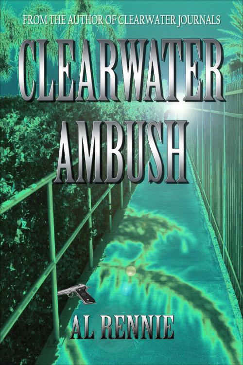 Cover of the book Clearwater Ambush by Al Rennie, Al Rennie